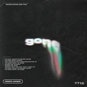 收聽7715的Gone (Explicit)歌詞歌曲