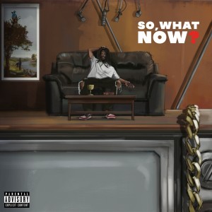 So, What Now? (Explicit)