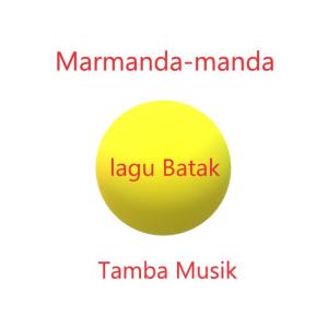 Dengarkan Marmanda-manda lagu dari Tamba Musik dengan lirik