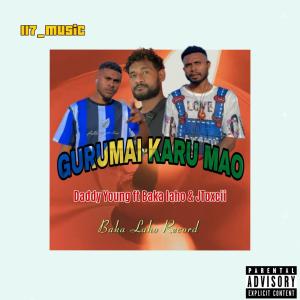 收聽117_Music的GURUMAI KARU MAO (feat. DADDY YOUNG | JTOXCII | BAKA LAHO)歌詞歌曲