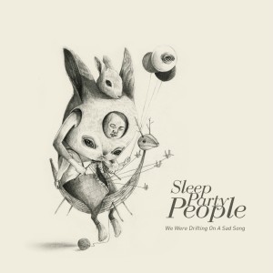 Album We Were Drifting On a Sad Song oleh Sleep Party People
