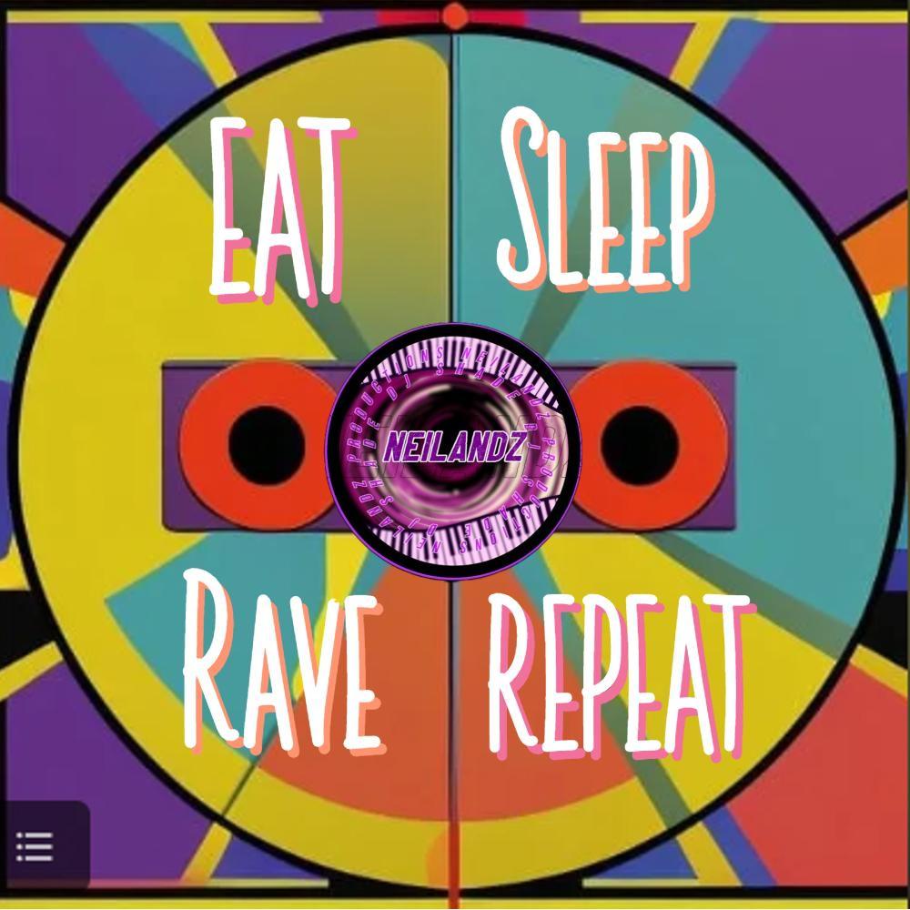 Eat Sleep Rave Repeat