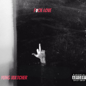 Yung Vultcher的专辑**** Love (Explicit)