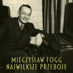 Mieczysław Fogg的專輯Największe przeboje