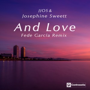 Jjos的專輯And Love (Fede Garcia Remix)