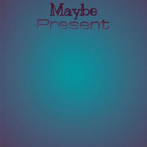 Various Artists的專輯Maybe Present