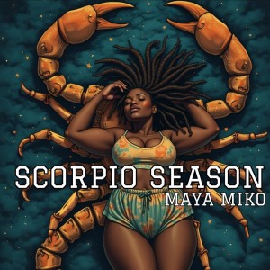 Listen to Scorpio Season (Explicit) song with lyrics from Maya Miko