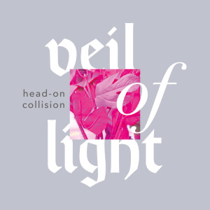 Veil Of Light的專輯Head-On Collision