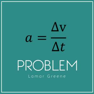Listen to Problem (Explicit) song with lyrics from Lamar Greene