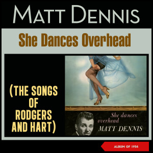 Matt Dennis的專輯She Dances Overhead - The Songs of Rodgers and Hart (Album of 1954)