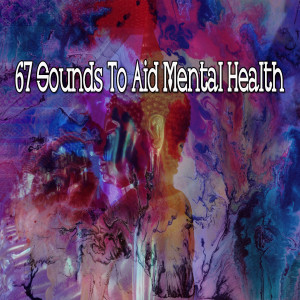 67 Sounds To Aid Mental Health