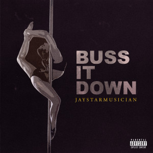 ดาวน์โหลดและฟังเพลง Buss It Down (Explicit) พร้อมเนื้อเพลงจาก Jaystarmusician