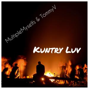 收聽MultipleMyselfs and TommyV的Kuntry Luv歌詞歌曲