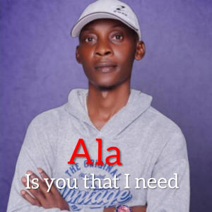 Ala的專輯Is you that I need (feat. BOOZY)