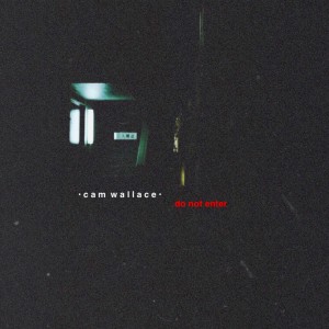 Album Do Not Enter (Explicit) oleh Cam Wallace
