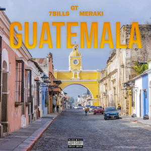 7Bills的專輯Guatemala (Explicit)