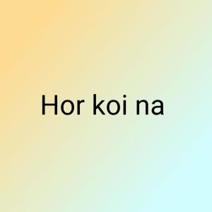 Listen to Hor koi na song with lyrics from Harbhajan Mann