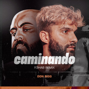 Don Bigg的專輯Caminando (R3HAB Remix) (Explicit)