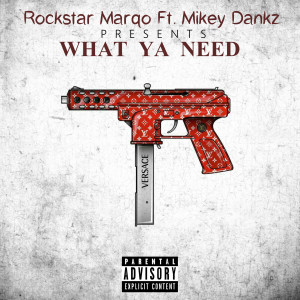 Rockstar Marqo的专辑What Ya Need (Explicit)