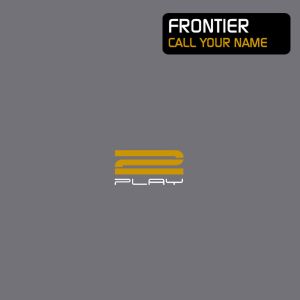 ดาวน์โหลดและฟังเพลง Call Your Name (Dub Extended Mix) พร้อมเนื้อเพลงจาก Frontier