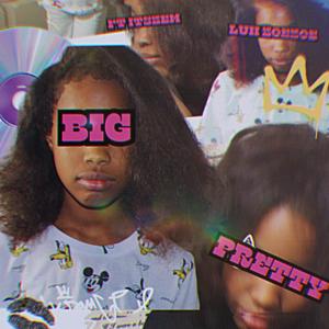 收聽Luh.Zoezoe的BIG PRETTY (Instrumental Version)歌詞歌曲