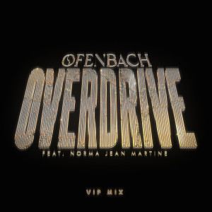 Ofenbach的專輯Overdrive (feat. Norma Jean Martine) (VIP Mix)