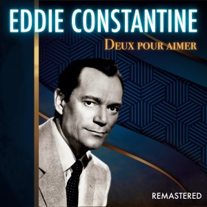 Eddie Constantine的專輯Deux pour aimer (Remastered)