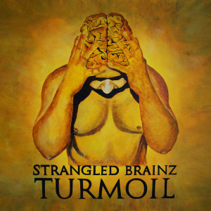 Album Turmoil oleh Strangled Brainz