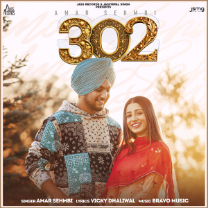 Listen to 302 song with lyrics from Amar Sehmbi