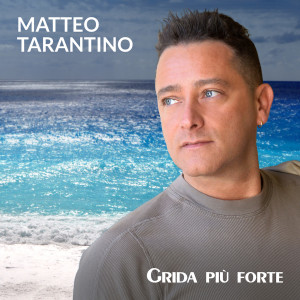 Matteo Tarantino的專輯Grida più forte