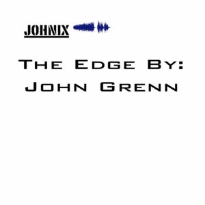 ดาวน์โหลดและฟังเพลง The Edge พร้อมเนื้อเพลงจาก John Grenn