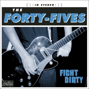 The Forty-Fives的專輯Fight Dirty
