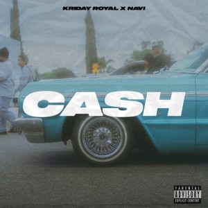 收听Kriday的CASH (Explicit)歌词歌曲