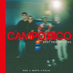 BEATS PER MINUTES的專輯Campo Rico (feat. Puche) [Explicit]