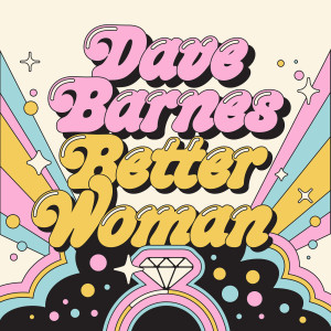 อัลบัม Better Woman ศิลปิน Dave Barnes