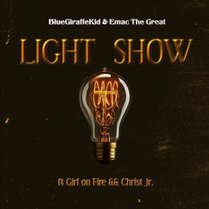 ดาวน์โหลดและฟังเพลง Light Show (feat. Girl on Fire & Christ Jr) พร้อมเนื้อเพลงจาก BlueGiraffeKid