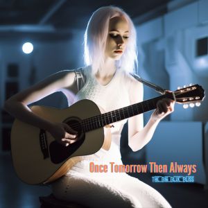 Album Once Tomorrow Then Always from The Big Blue Bliss