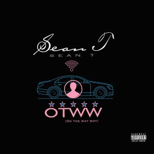 收聽Sean T.的On The Way Way (Explicit)歌詞歌曲