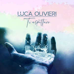 Luca Olivieri的專輯Ti aspettavo