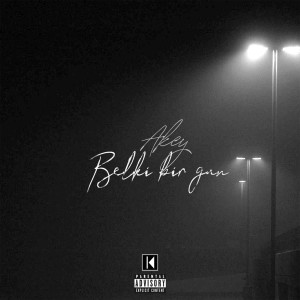 ดาวน์โหลดและฟังเพลง Belki Bir Gün (Explicit) พร้อมเนื้อเพลงจาก Akey