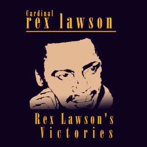 Album Rex Lawson's Victories oleh Cardinal Rex Lawson