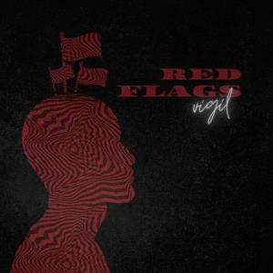 ดาวน์โหลดและฟังเพลง Red Flags พร้อมเนื้อเพลงจาก Vigil