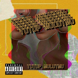 收听Lil - Long的Tutup Mulutmu (Explicit)歌词歌曲