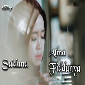 Sa'duna Fiddunya dari Alma