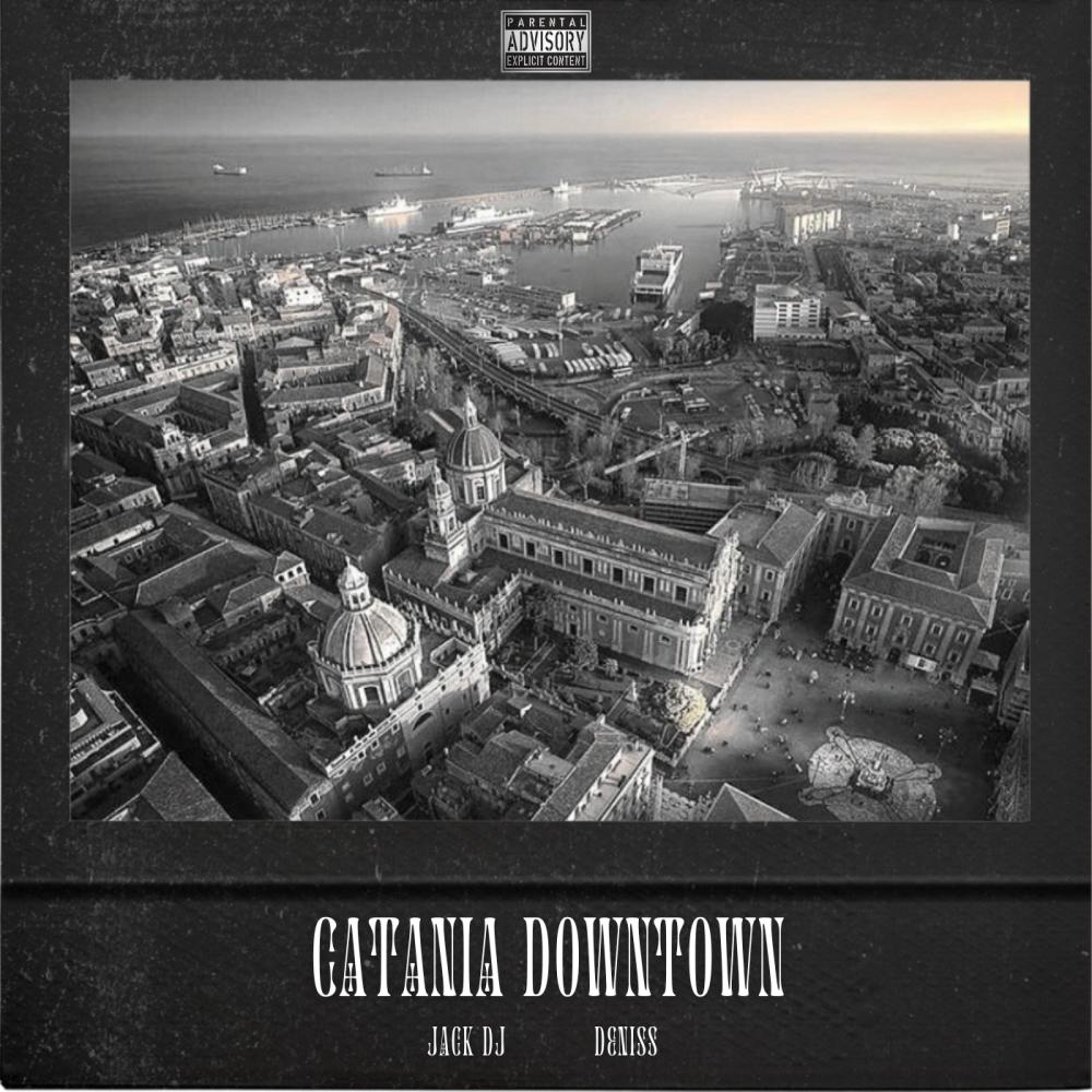 Catania Downtown (feat. Deniss) (Explicit)