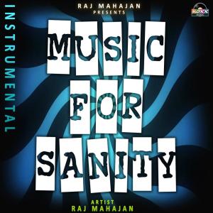 Listen to Music for Sanity song with lyrics from Raj Mahajan