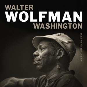 ดาวน์โหลดและฟังเพลง Even Now พร้อมเนื้อเพลงจาก Walter Wolfman Washington