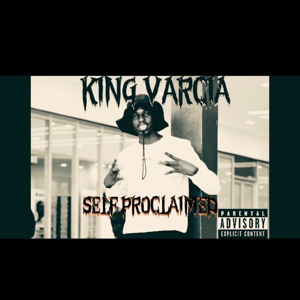 Self Proclaimed (feat. King Varcia) (Explicit)
