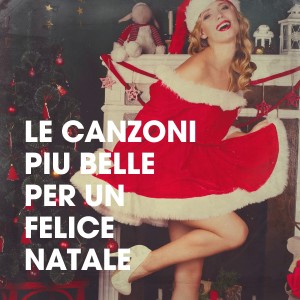 Christmas Carols的專輯Le canzoni più belle per un felice Natale