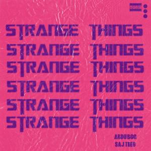收聽ABDU BCG的STRANGE THINGS (feat. SAJTHE6) (Explicit)歌詞歌曲